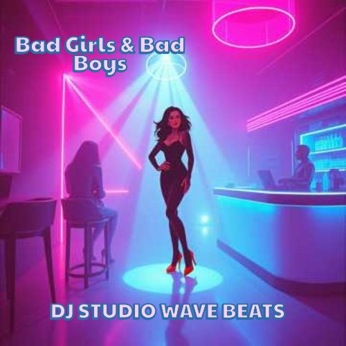 Bad Girls & Bad Boys
